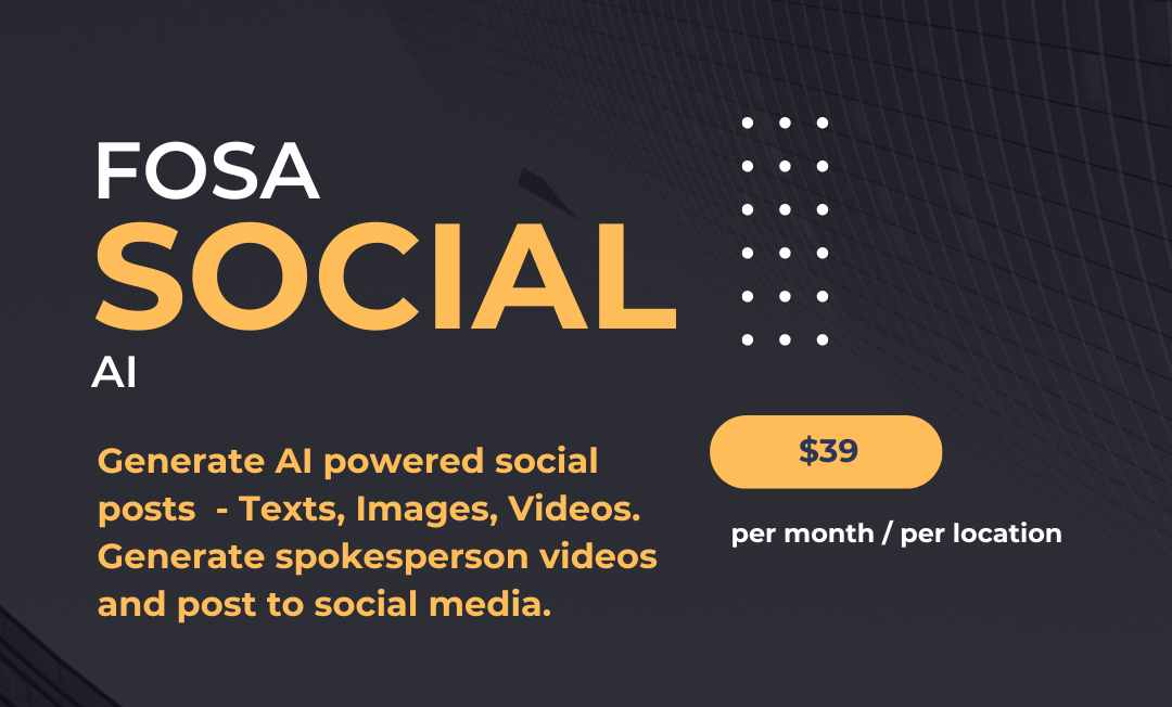 FOSA Social AI: $39/Month – Creates Content Calendars, AI-Generated Posts, Spokesperson Videos, Menu Integration, and Social Sharing.